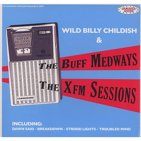 Wild Billy Childish & The Buff Medways - The XFM Sessions