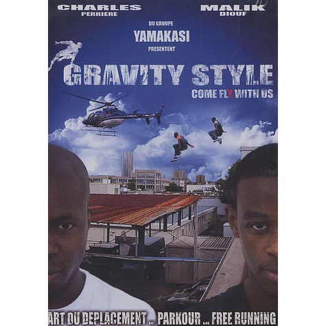 Charles Perriere & Malik Dioug of Yamakasi present - Gravity style - come fly with us