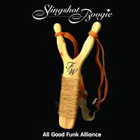 All Good Funk Alliance - Slingshot boogie