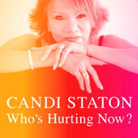 Candi Staton - Who's Hurting Now?