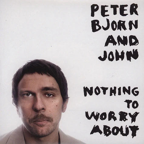 Peter Bjorn And John - Nothing to worry about