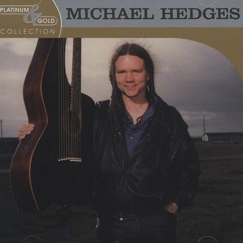 Michael Hedges - Platinum & Gold Collection