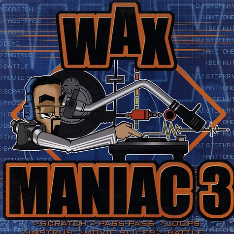 Wax Maniac - Volume 3
