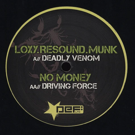 Loxy, Resound & Munk / No Money - Deadly Venom / Driving Force