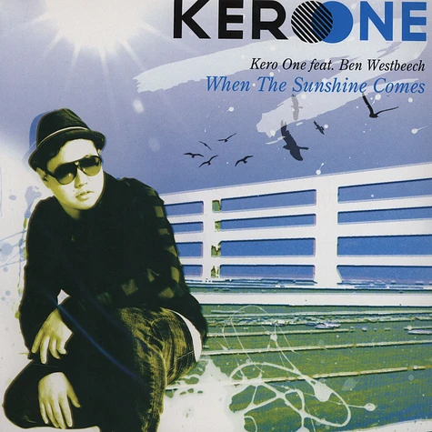 Kero One - When The Sunshine Comes Feat. Ben Westbeech
