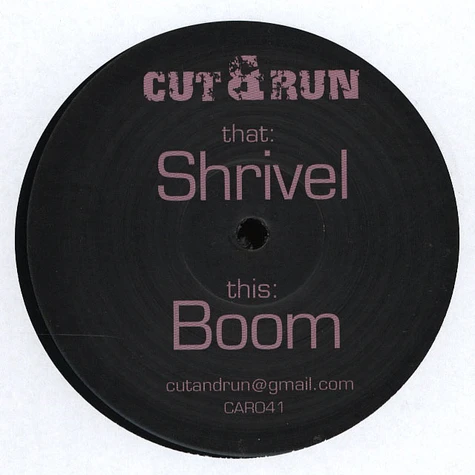 Cut & Run - Shrivel / Boom