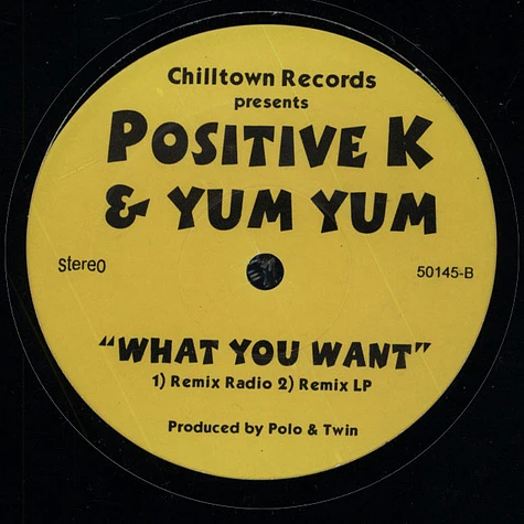 Positive K & Yum Yum - What You Want