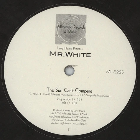 Larry Heard presents Mr White - The Sun Can't Compare / You Rock Me