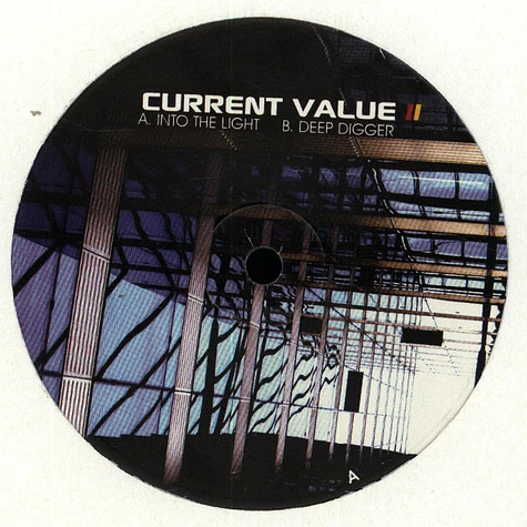 Current Value - Into The Light / Deep Digger
