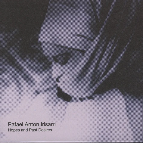 Rafael Anton Irisarri - Hopes And Past Desires