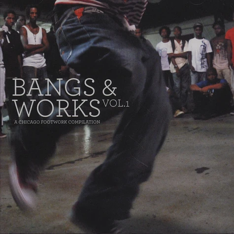 V.A. - Bangs & Works Volume1 - A Chicago Footwork Compilation