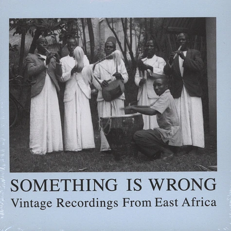 Something Is Wrong - Vintage Recordings From East Africa