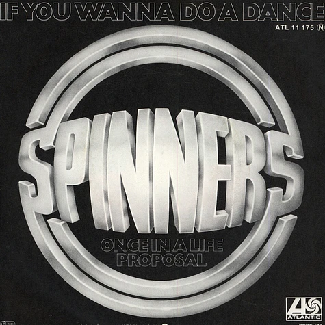 Spinners - If You Wanna Dance Do A Dance