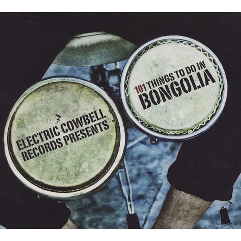 Electric Cowbell Records Presents - 101 Things To Do In Bongolia