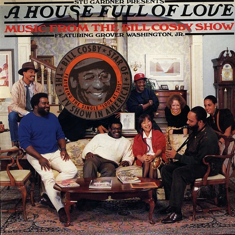 Stu Gardner Presents A House Full Of Love Featuring Grover Washington, Jr. - A House Full Of Love - Music From The Bill Cosby Show