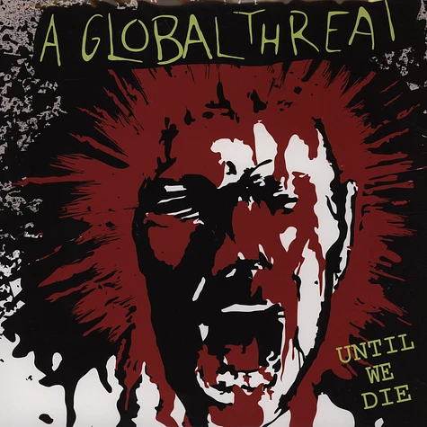 Global Threat - Until We Die