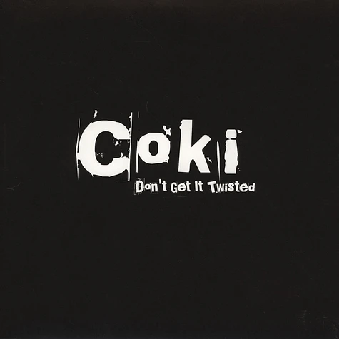 Coki - Don't Get It Twisted