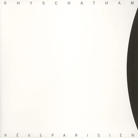 Rhys Chatham - Reve Parisien