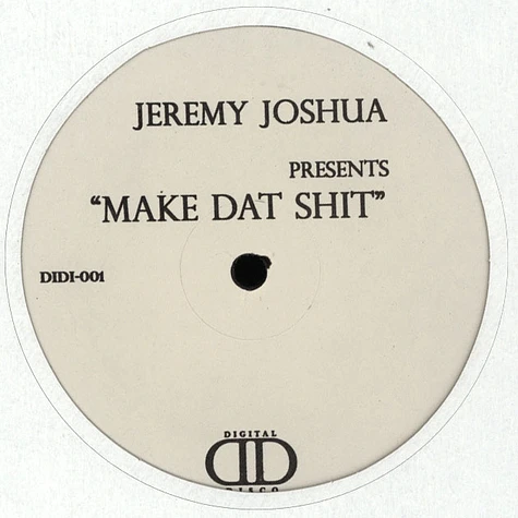 Jeremy Joshua - Make Dat Shit