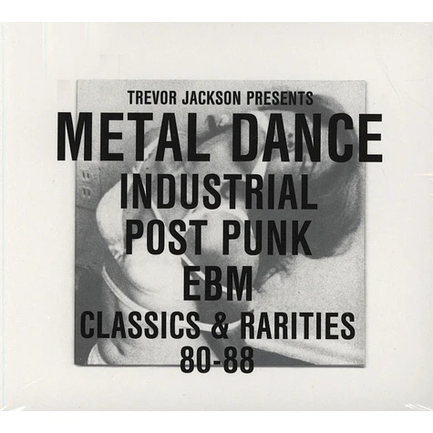 Trevor Jackson presents - Metal Dance Volume 1: Industrial, Post Punk & EBM Classics & Rarities 1980-88