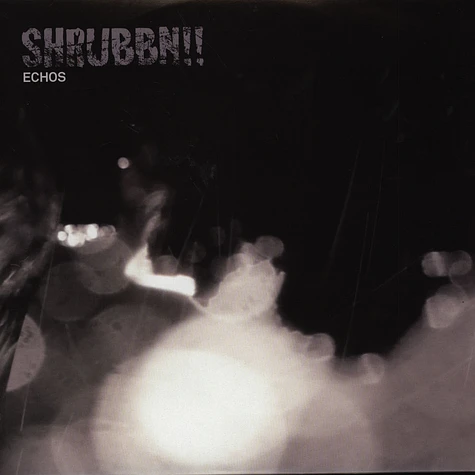 Shrubbn!! (T.Raumschmiere & Schieres) - Echos
