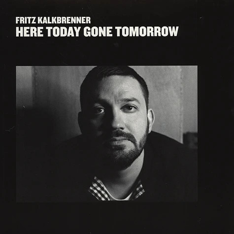 Fritz Kalkbrenner - Here Today, Gone Tomorrow