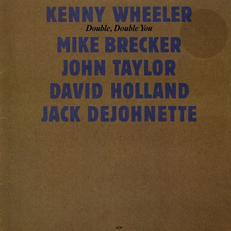 Kenny Wheeler, Michael Brecker, John Taylor , Dave Holland, Jack Dejohnette - Double, Double You