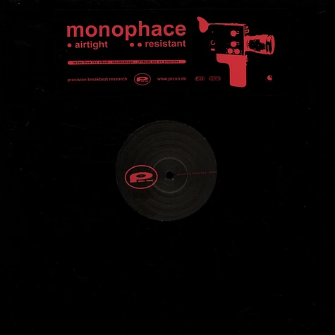 Monophace - Airtight / Resistant