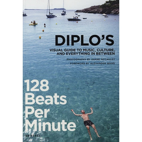 Diplo - 128 Beats Per Minute - Diplo's Visual Guide to Music, Culture, and Everything in Between