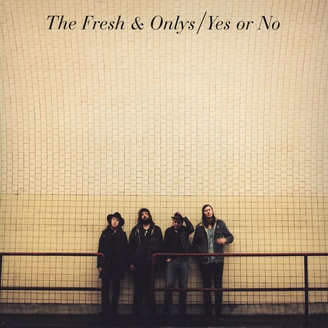Fresh & Onlys, The - Yes or No
