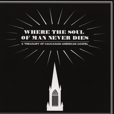 V.A. - Where The Soul Of Man Never Dies: A Treasury of Caucasian-American Gospel