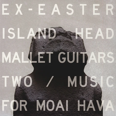 Ex-Easter Island Head - Mallet Guitars Two / Music For Moai Hava