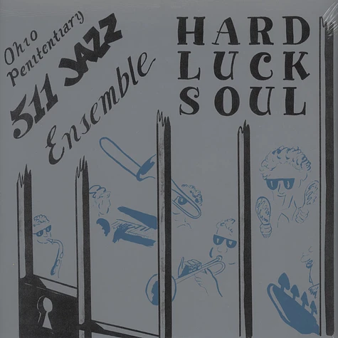 Ohio Penitentiary 511 Jazz Ensemble - Hard Luck Soul