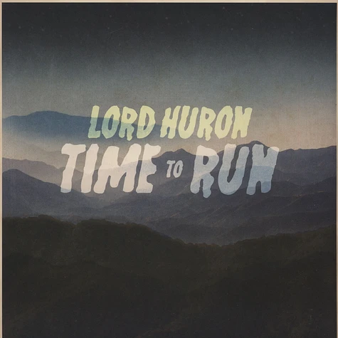 Lord Huron - Time To Run EP