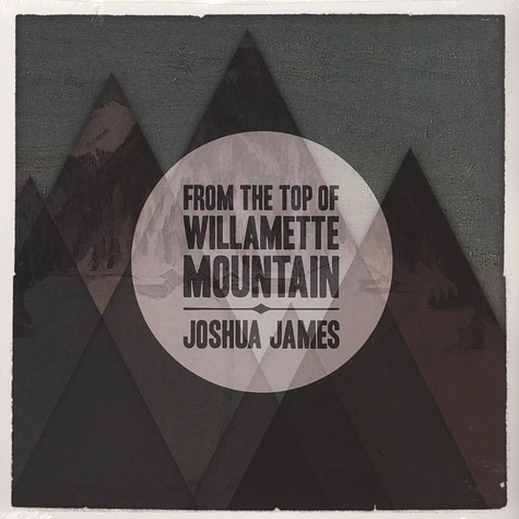 Joshua James - From The Top Of Willamette Mountain