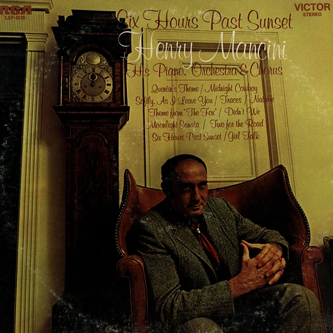 Henry Mancini And His Orchestra - Six Hours Past Sunset