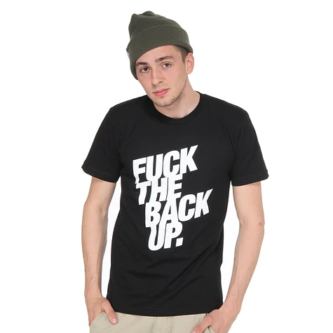 Wasted German Youth - Fuck The Back Up T-Shirt