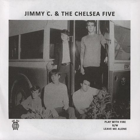 Jimmy C & Chelsea Five - Play With Fire / Leave Me Alone