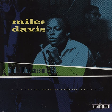 Miles Davis - The Kinda Blue Sessions ’59