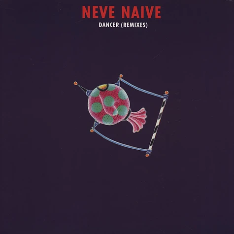 Neve Naive - Dancer Remixes
