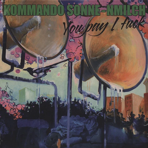 Kommando Sonne-nmilch - You Pay I Fuck