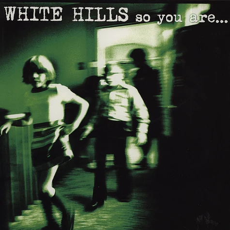 White Hills - So You Are...So You'll Be