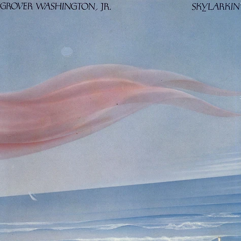 Grover Washington, Jr. - Skylarkin'