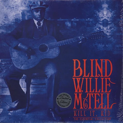 Blind Wille McTell - Kill It Kid: Essential Collection