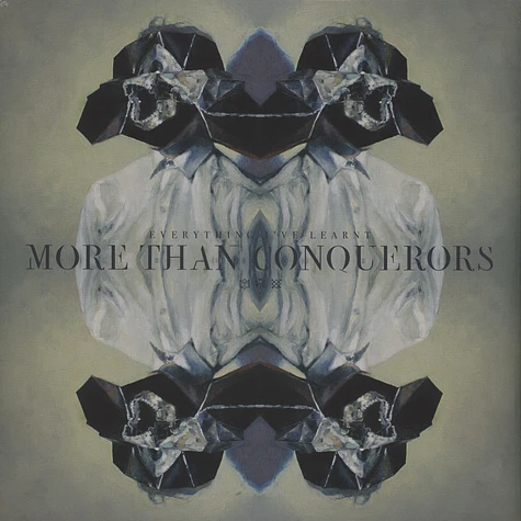 More Than Conquerors - Everything I’ve Learnt