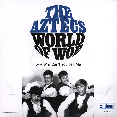 The Aztecs - World Of Woe / Why Can't You Tell Me?