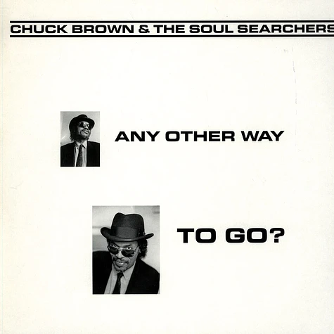 Chuck Brown & The Soul Searchers - Any Other Way To Go?