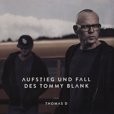 Thomas D - Aufstieg und Fall des Tommy Blank