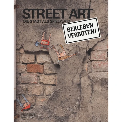 Christian Heinicke & Daniela Krause - Street Art - Die Stadt als Spielplatz