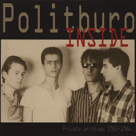 Politburo - Inside – Private Archives 1983-1986